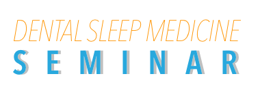 Dental Sleep Medicine Seminar